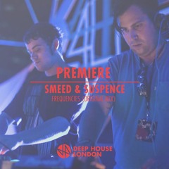Premiere: Smeed & Suspence - Frequencies (Original Mix)