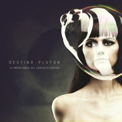 01 - Destino Plutón - Tarde De Amor Sintético