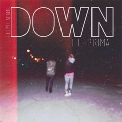 Down ft. Prima