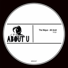 The Nique - All Acid [Soon About U]