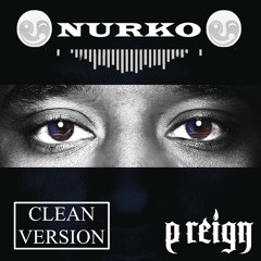 Nurko Vs. P Reign [CLEAN]