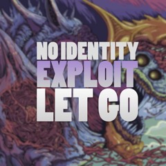 Exploit & No Identity - Let Go