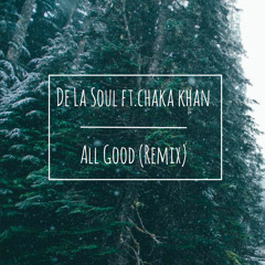De La Soul Ft. Chaka Khan - All Good (Absolut Nawa. Remix)