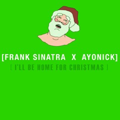 I'll Be Home For Christmas (aYoNick Remix)
