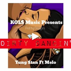 Dirty Dancin' - Yung $tan Ft Melo ( Prod. By Forte )