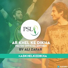 Ab Khel Ke Dikha - PSL