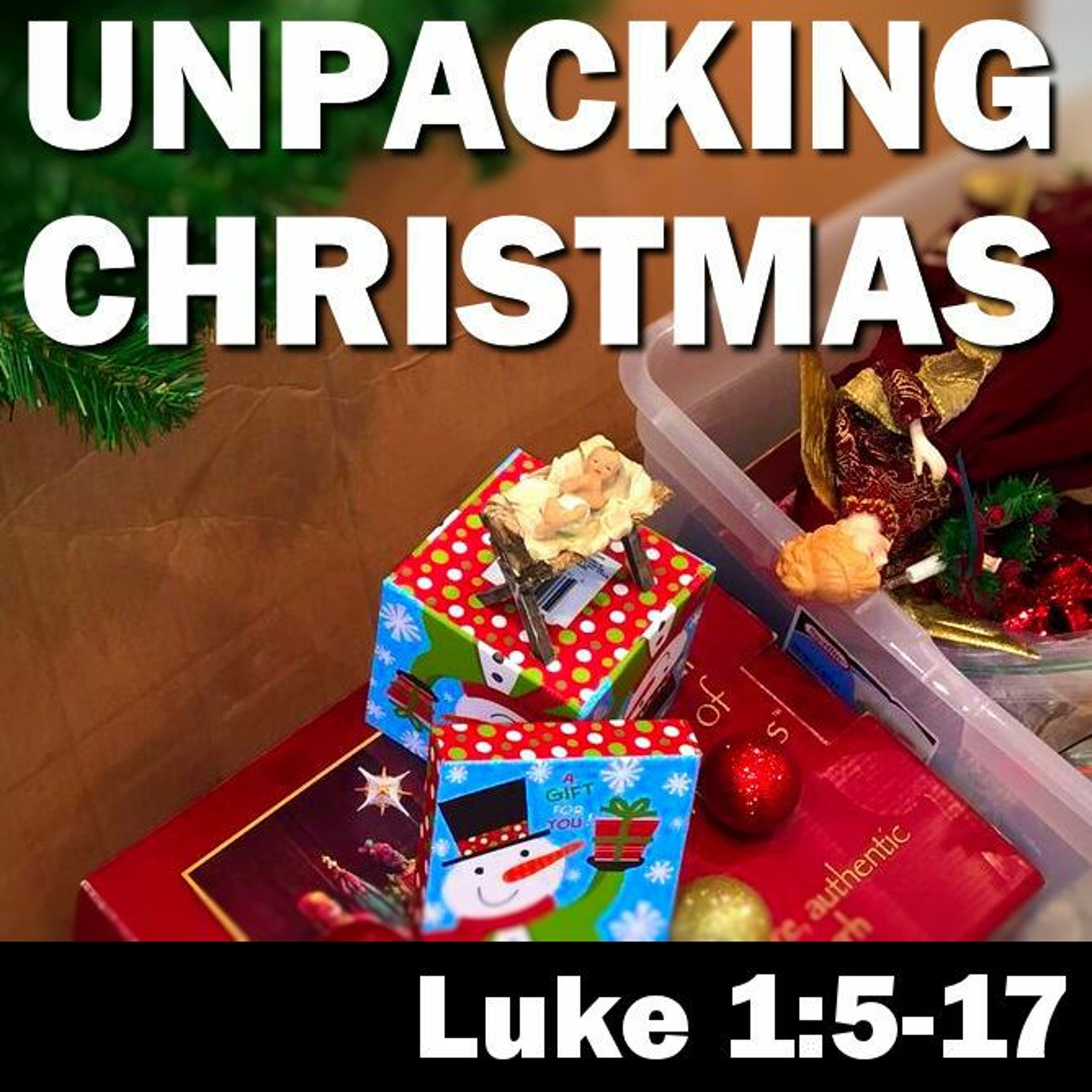 Unpacking Christmas, Luke 1:5-17 episode artwork