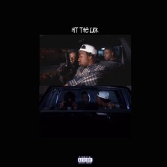 Hit The Lick (Featuring SwaVay, J.Will & Hadi) [Prod. Left Brain of Odd Future]
