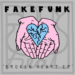 FakeFunk - Broken Heart OUT NOW !!