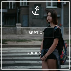 K.A.A.N - Septic (Prod. FoolieBeats)