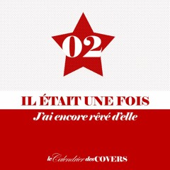 02. Il était une fois - J'ai encore rêvé d'elle (Cover by Q)