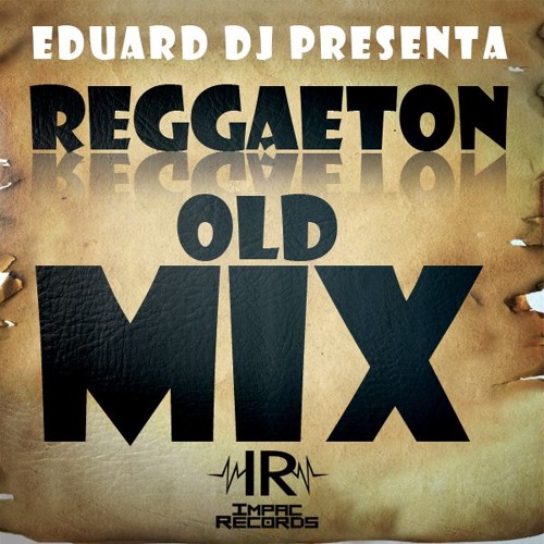 Reggaeton Old Los Cuentos de la Cripta y Mas Mix By Eduard DJ I.R.