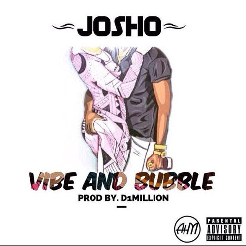 Josho - Vibe & Bubble