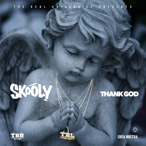 Skooly - Thank God For A Real Nigga