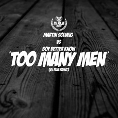Martvin Solveig Vs Boy Better Know - Too Many Men (DJ Raja Remix)*FREE DOWNLOAD*
