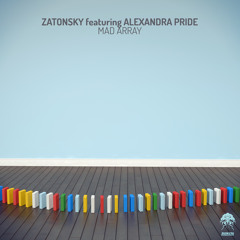 Zatonsky featuring Alexandra Pride - Mad Array - Original Mix (Bonzai Progressive)