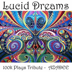 Lucid Dreams [Celebrating 100k Soundcloud Plays] - AZADEE
