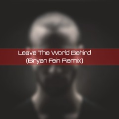 Swedish House Mafia & Laidback Luke Feat. Deborah Cox - Leave The World Behind (Bryan Fein Remix)