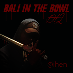Bali in the Bowl Pt.2 (Mapso Anthem)