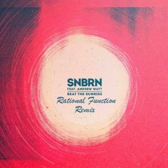 SNBRN - Beat The Sunrise (Rational Function Remix)