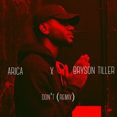Bryson Tiller - "Don't" (Remix by @aricuhhh x @MarriceAnthony)