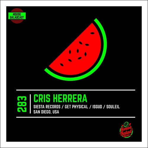 House Saladcast 283 | Cris Herrera