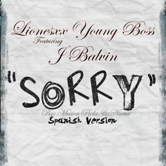 Lionexx Young Boss Ft. J Balvin - Sorry (Spanish Version)
