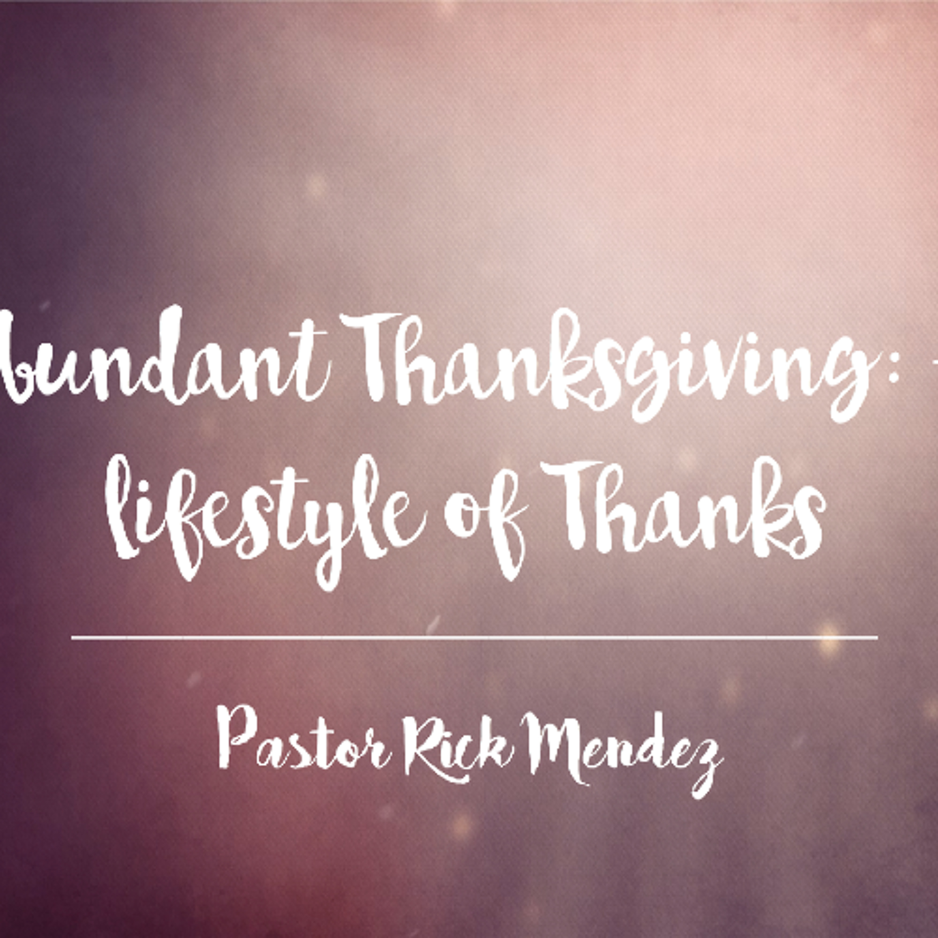 11 - 29 - 15 Abudant Thanksgiving episode artwork