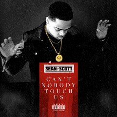 Sean Scott - Can't Nobody Touch Us