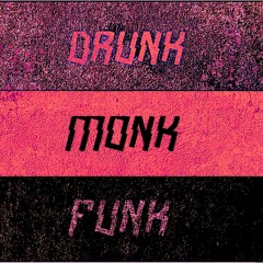 Drunk Monk Funk