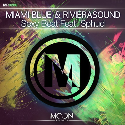 Miami Blue & Rivierasound Feat. Sphud - Sexy Beat (Original Mix)