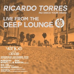 Venice Gets DEEP for Thanksgiving - Ricardo Torres live from the DEEP Lounge 11.25.15