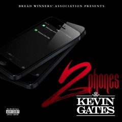 Kevin Gates  - 2 Phones ft.Chris Knight
