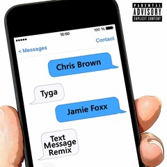 Chris Brown ft. Tyga & Jamie Foxx - Text Message (Remix)