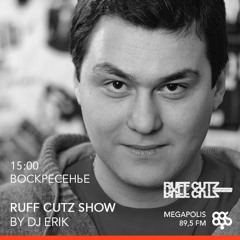 Ruff Cutz By DJ Erik @ Megapolis 89.5 Fm 29.11.2015