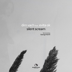 Dim Vach feat. Evita OK - Silent Scream (George North Remix)