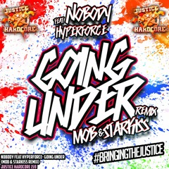 [JH159] Nobody Feat. Hyperforce - Going Under (Mob & Starkiss Remix) OUT NOW
