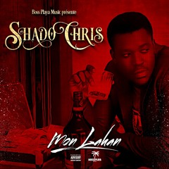 SHADO CHRIS - Mon Lahan
