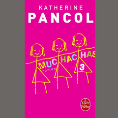 Katherine Pancol, "Muchachas volumes 1, 2 et 3" - éd Le Livre de Poche // Mercredi 25 novembre 2015