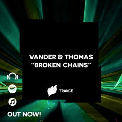 Vander & Thomas - Broken Chains [Radio Edit] OUT NOW