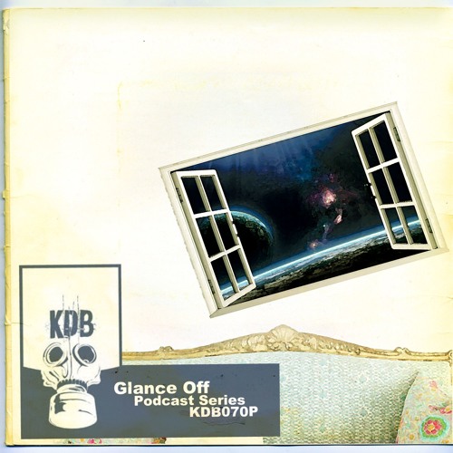 KDB070D - Podcast by Glance Off