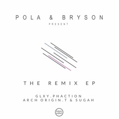 Pola & Bryson - Walk Away (T & Sugah Remix)