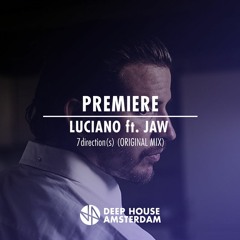 Premiere: Luciano ft. JAW - 7direction(s)(Original Mix)