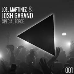 Josh Garand & Joel Martinez - Special Force (Original Mix)