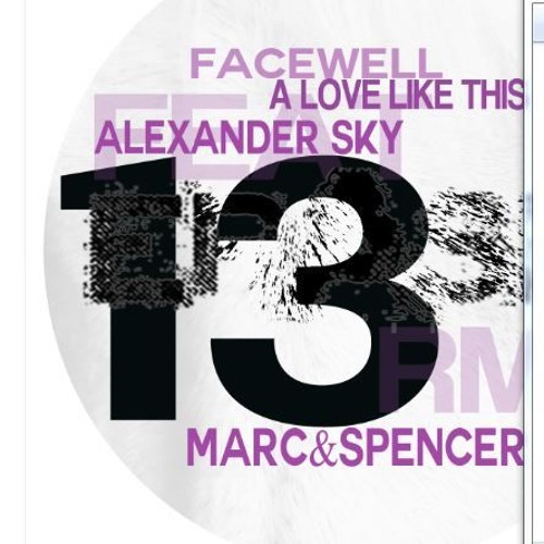 Facewell feat Alexander Sky: 'A Love Like This'( Marc & Spencer Rmx )HUGE BEATPORT HIT!!!