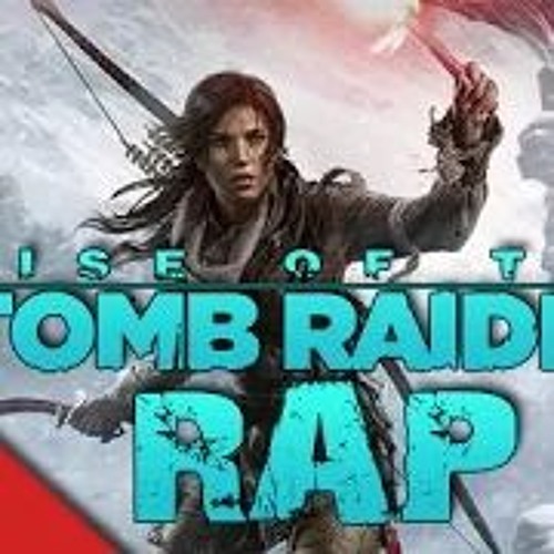 Rise Of The Tomb Raider Rap By JT Machinima  "On The Rise"