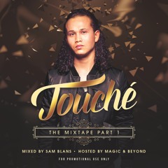 Touché The Mixtape Part One By. Sam Blans