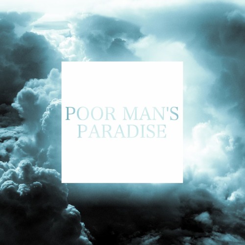 Poor Man's Paradise
