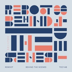 TEC148 - 1 - REBOOT - BEHIND THE SCENES