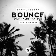 SAUT & Medina - Bounce Där Palmerna Bor (Vamic Mashup)